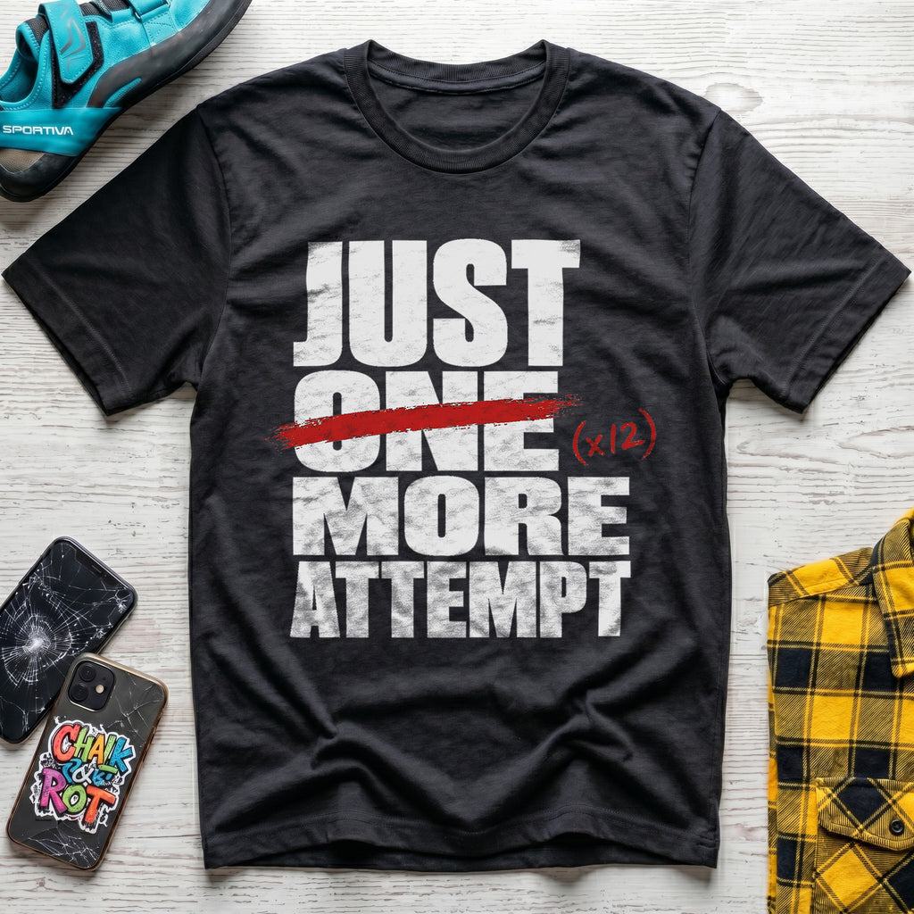 Just 12 More Attempts T-Shirt