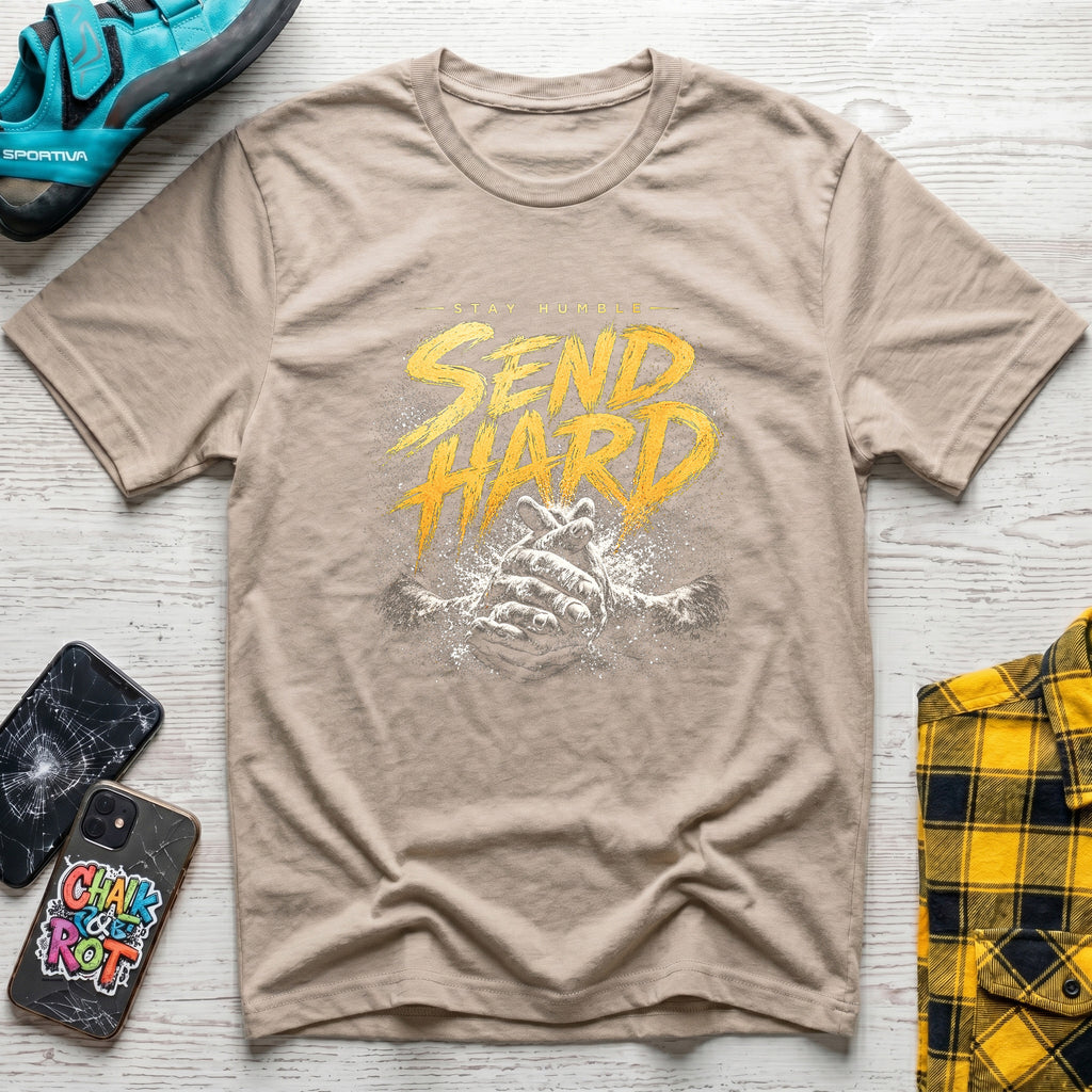 Stay Humble Send Hard T-Shirt