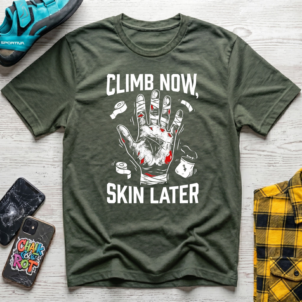 Climb Now Skin Later T-Shirt