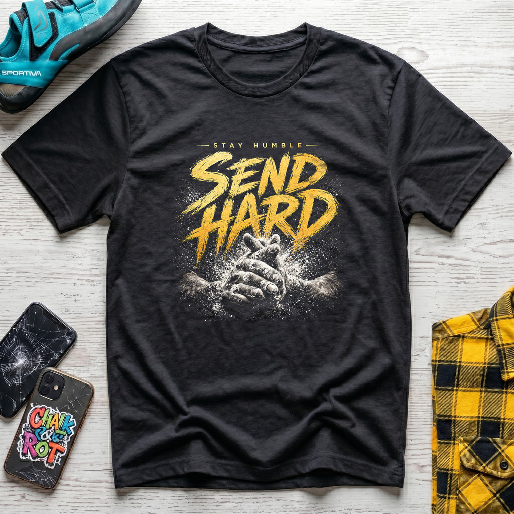 Stay Humble Send Hard T-Shirt