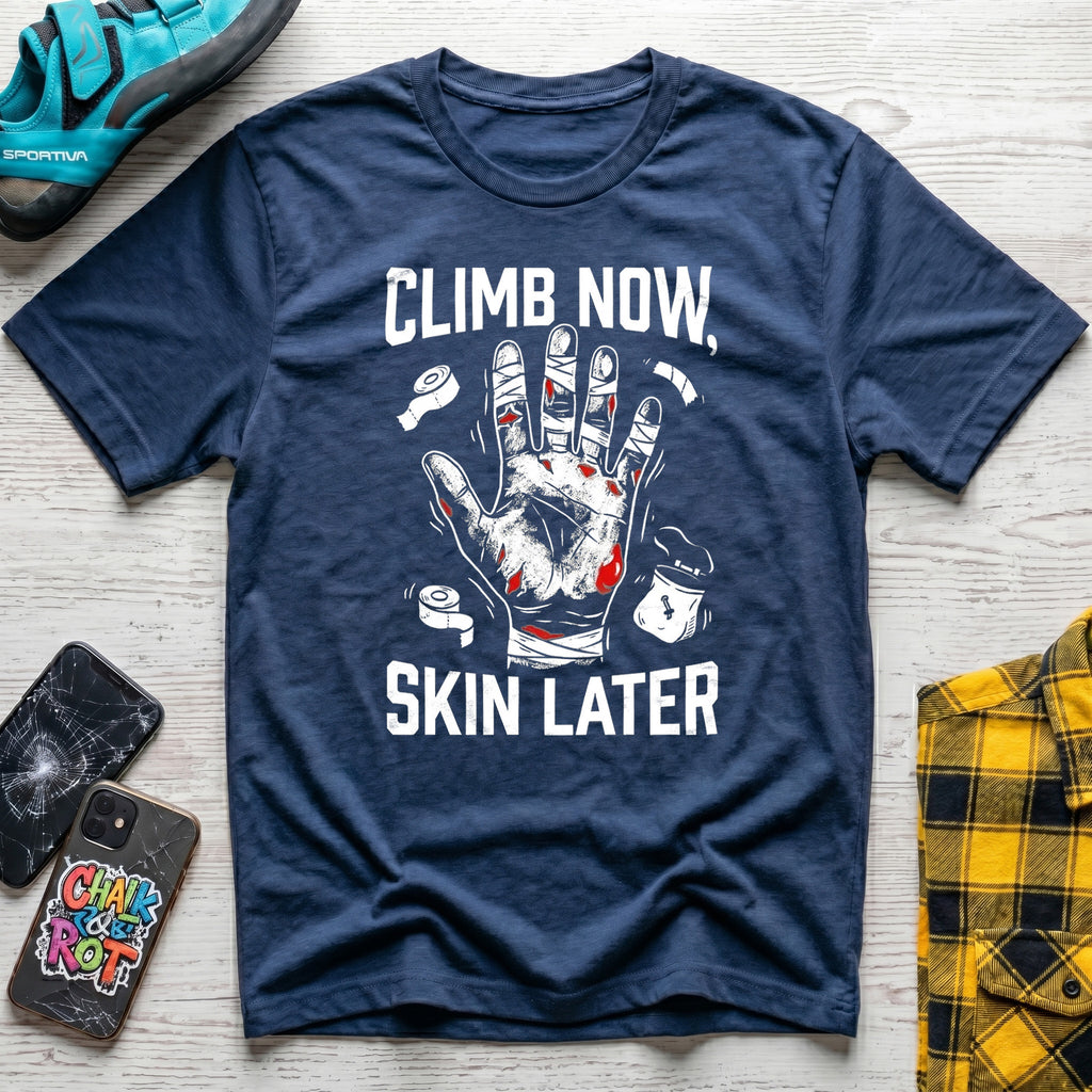 Climb Now Skin Later T-Shirt