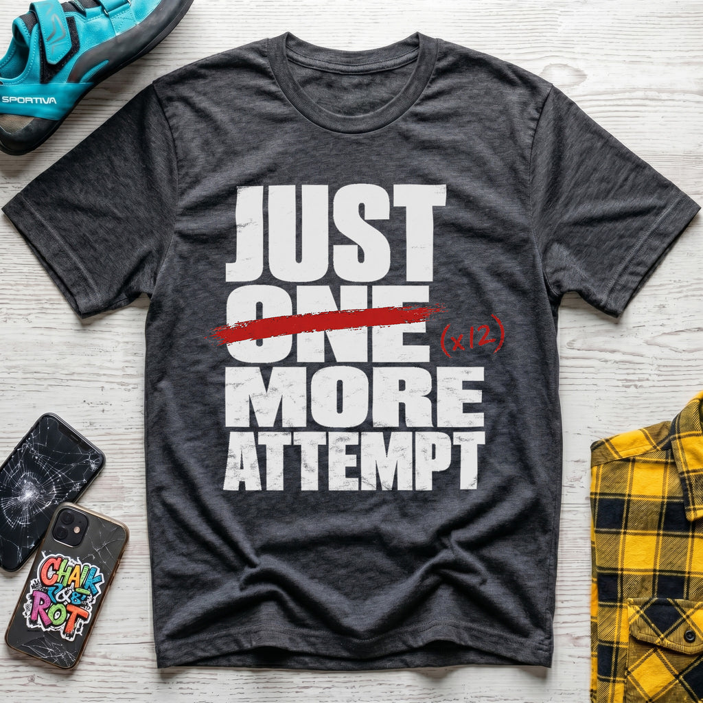 Just 12 More Attempts T-Shirt