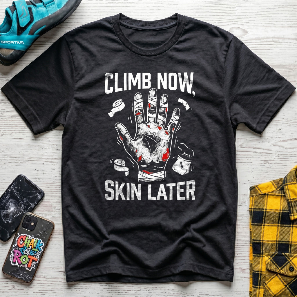 Climb Now Skin Later T-Shirt